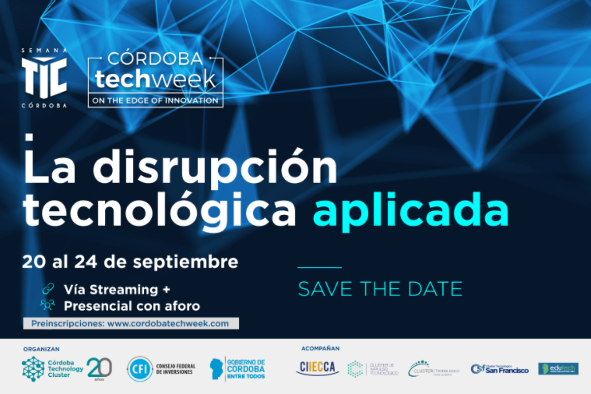 Llega Córdoba Tech Week: La disrupción tecnológica aplicada